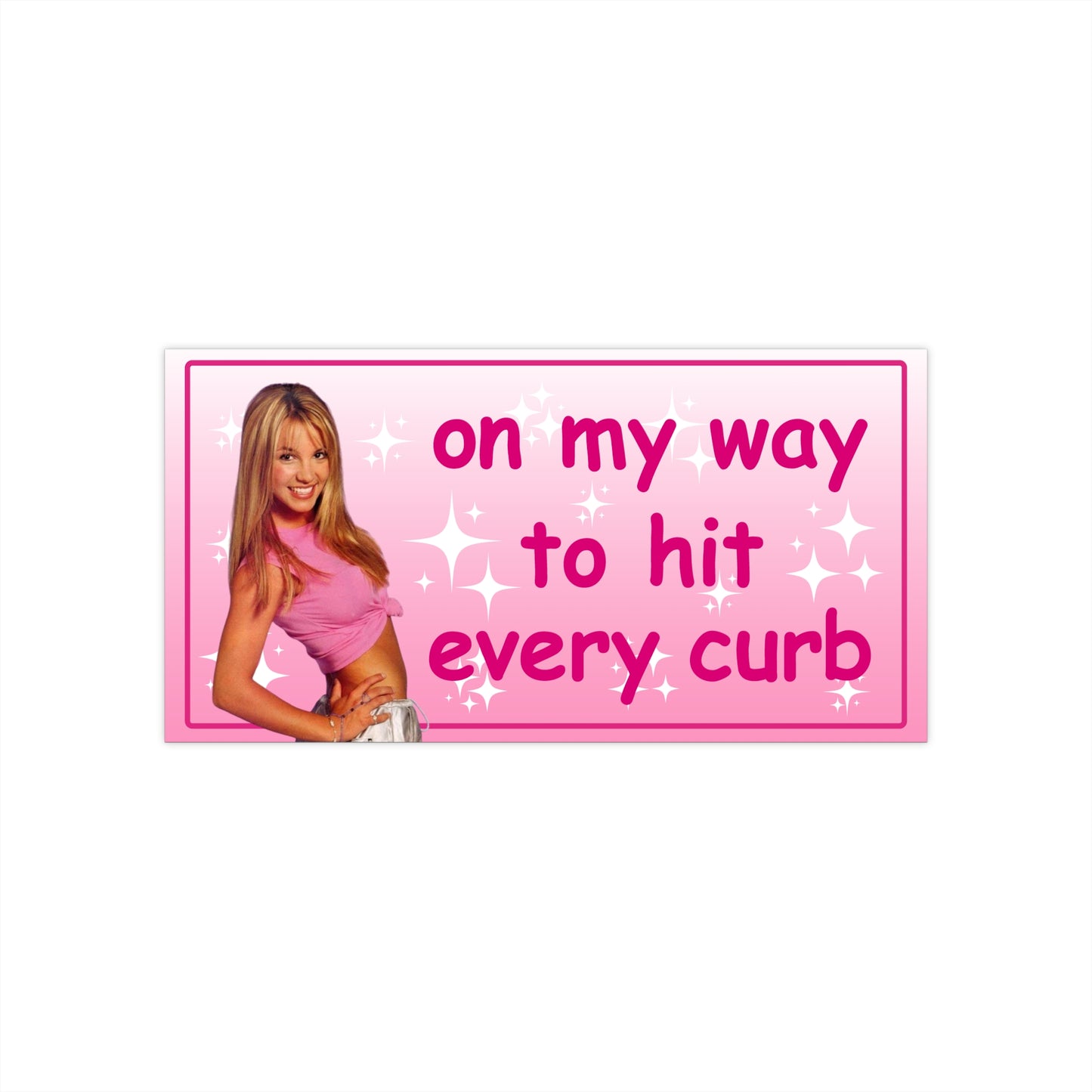 Funny Bumper Sticker – 'On My Way to Hit Every Curb' - Waterproof